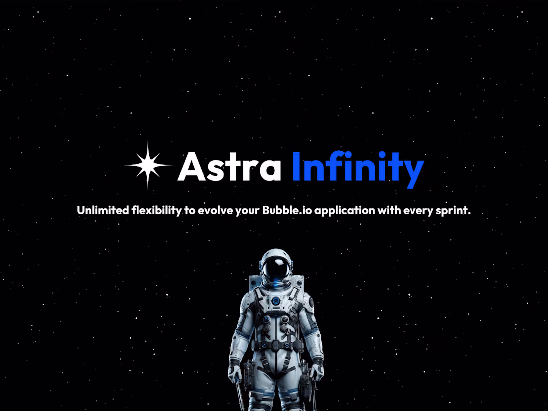 Cover image for Astra Infinity (Bubble.io Development with Open-Scope)