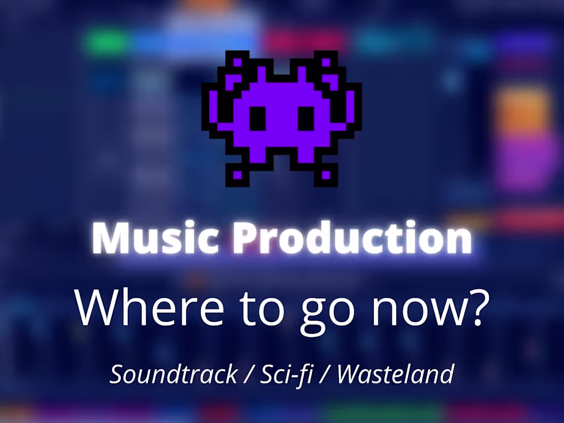 Cover image for [Music Production] Where to go now