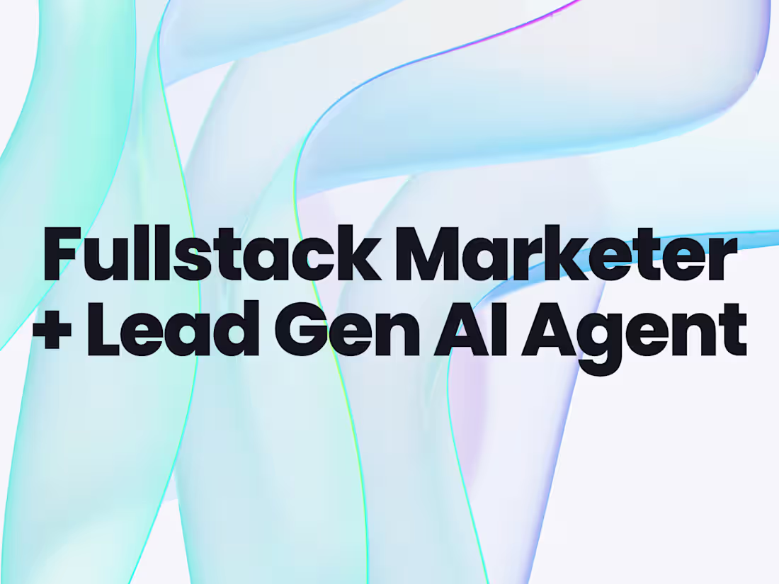 Cover image for Fullstack Digital Marketer + Lead Generation AI Agent
