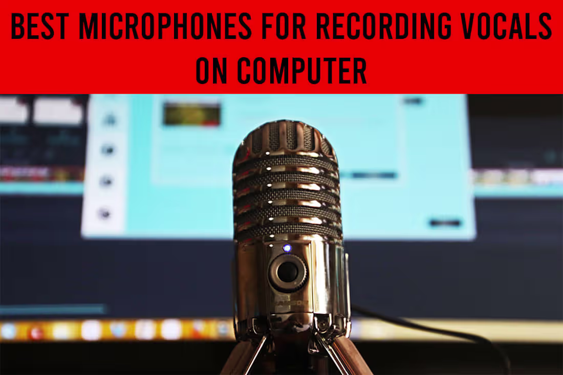 Cover image for Best Microphones for Recording Vocals on Computer