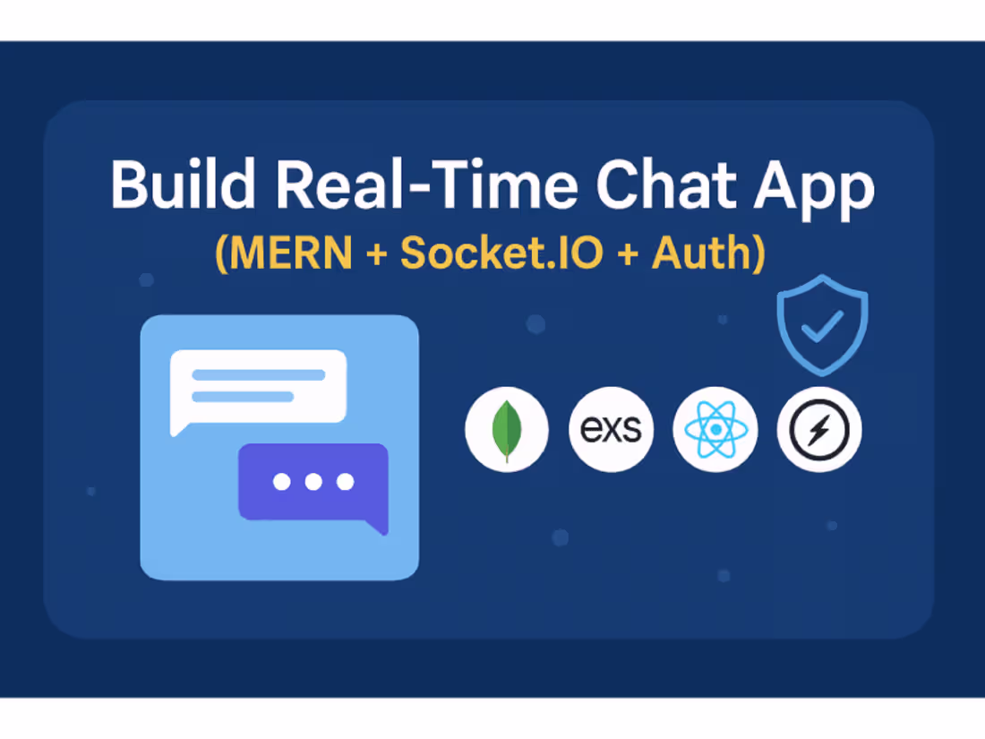 Cover image for Build Real-Time Chat App (MERN + Socket.IO + Auth)