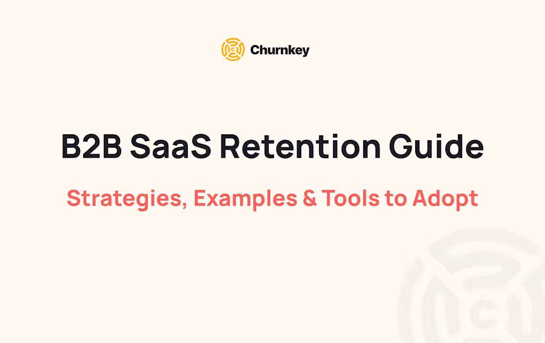 Cover image for B2B SaaS Retention Guide - Churnkey