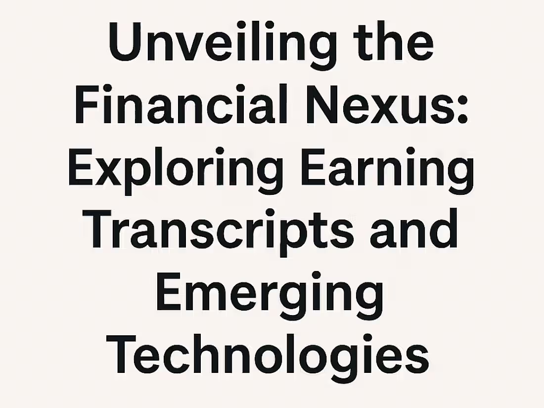 Cover image for Unveiling The Financial Nexus: Exploring Earning Transcripts An…