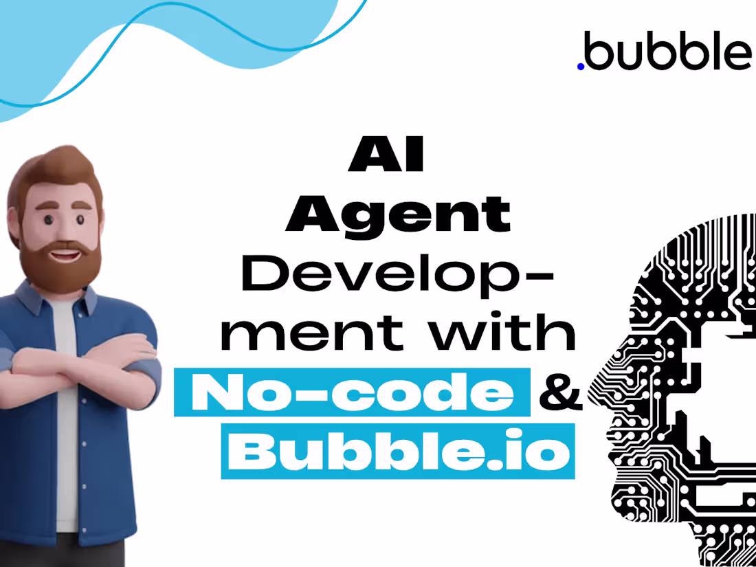 Cover image for AI Agent Development with No-Code & Bubble.io