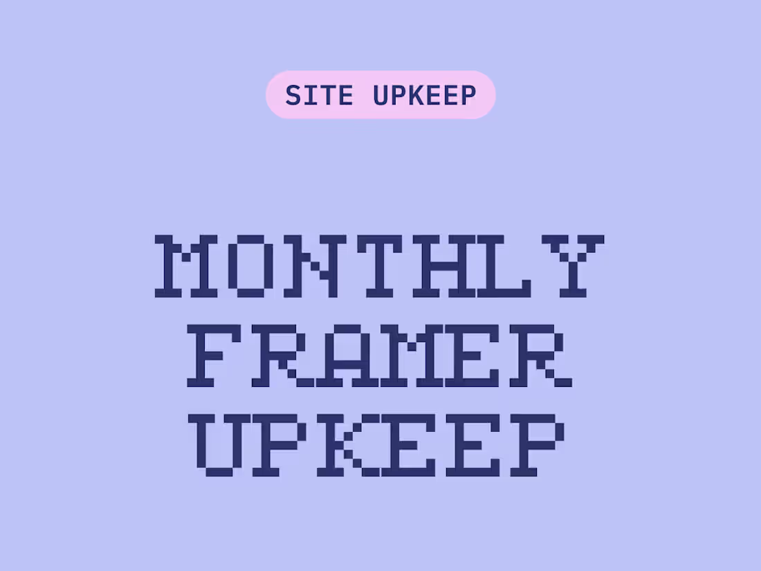 Cover image for Monthly Framer Upkeep