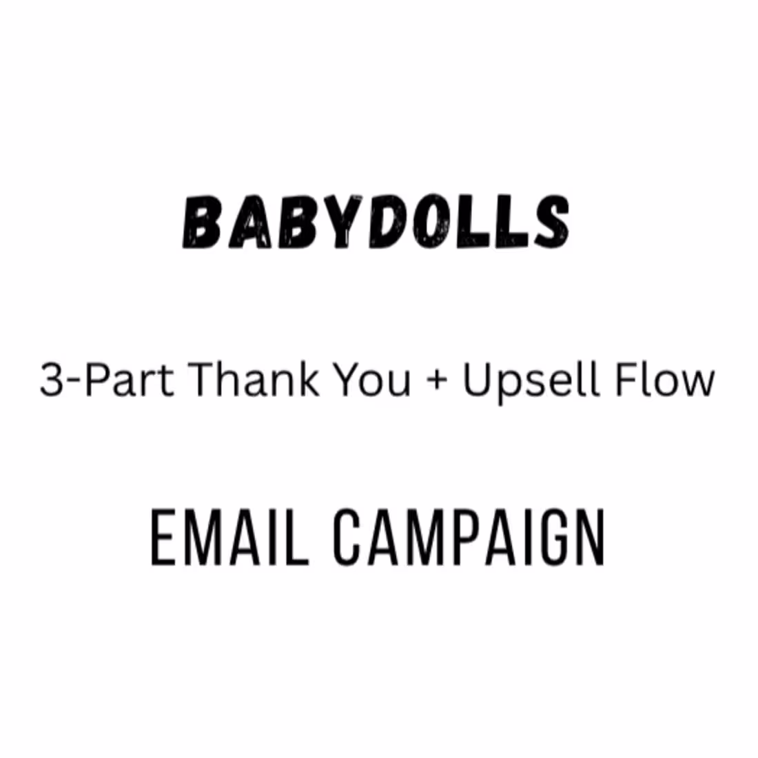 Cover image for BabyDolls: Thank You + Upsell Email Flow