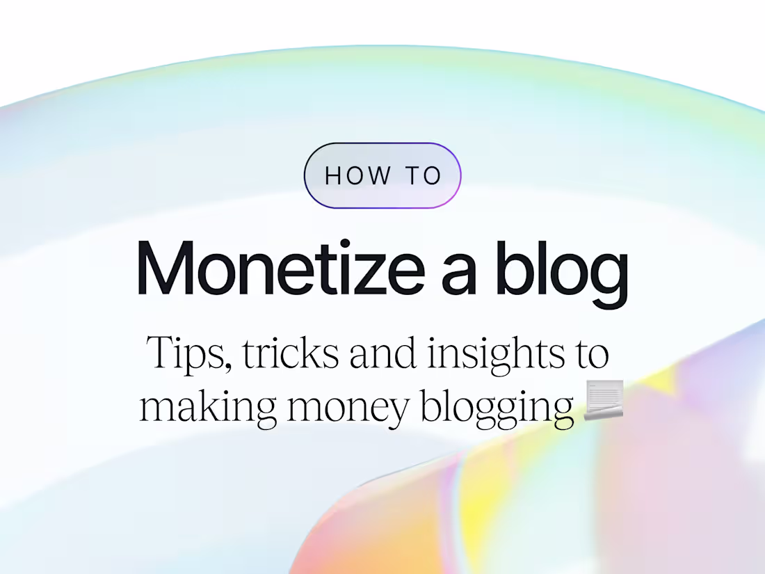 Cover image for How to Monetize a Blog - Insights to Making Money Blogging 📃