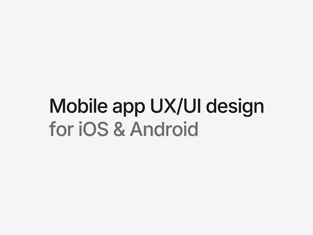 Cover image for Mobile app UX/UI design for iOS & Android
