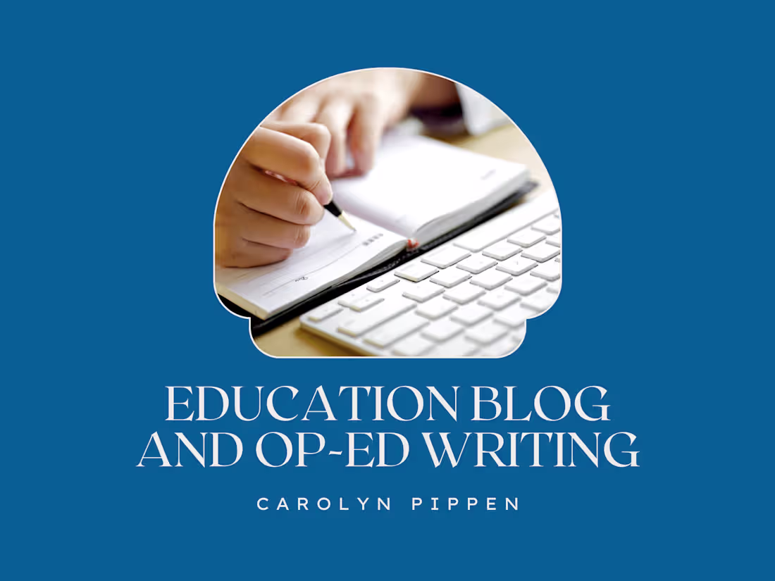 Cover image for Education Blog and Op-Ed Writing