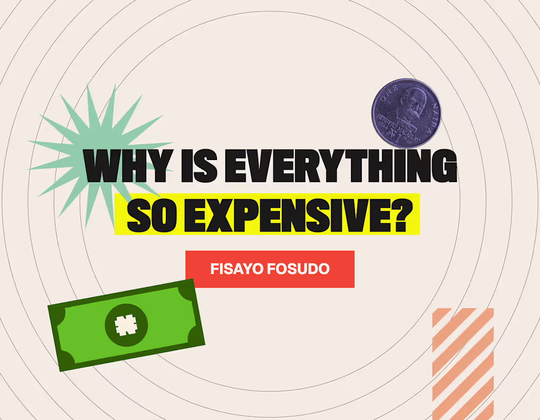 Cover image for Why is everything so expensive? - Fisayo Fosudo
