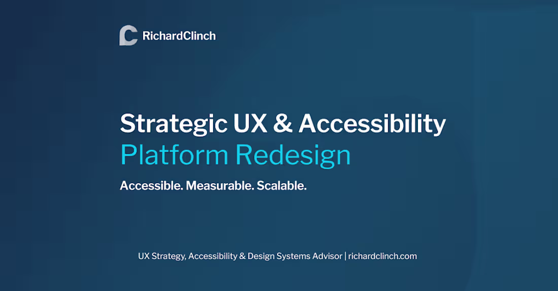 Cover image for 🎯 Strategic UX & Accessibility Platform Redesign
