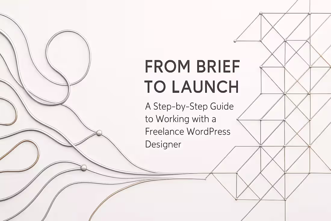 Cover image for From Brief to Launch: A Step-by-Step Guide to Working with a Freelance WordPress Designer