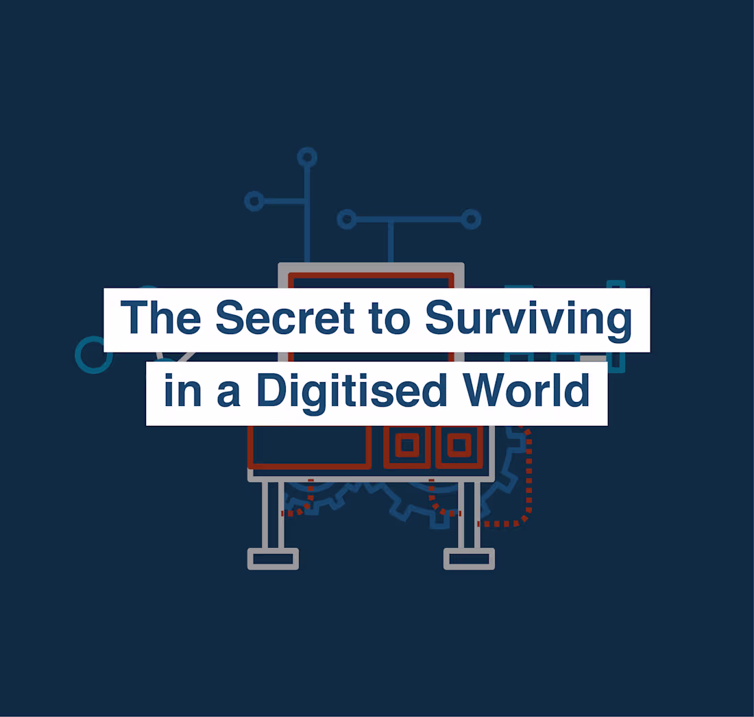 Cover image for The Secret to Surviving in a Digitised World