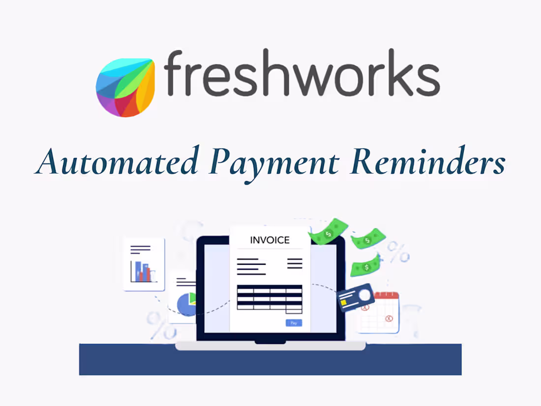 Cover image for Automated Payment Reminders in Freshworks