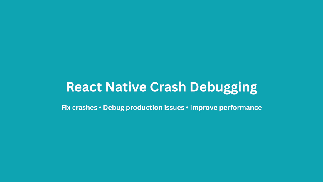 Cover image for Fix React Native Crashes & Performance Issues