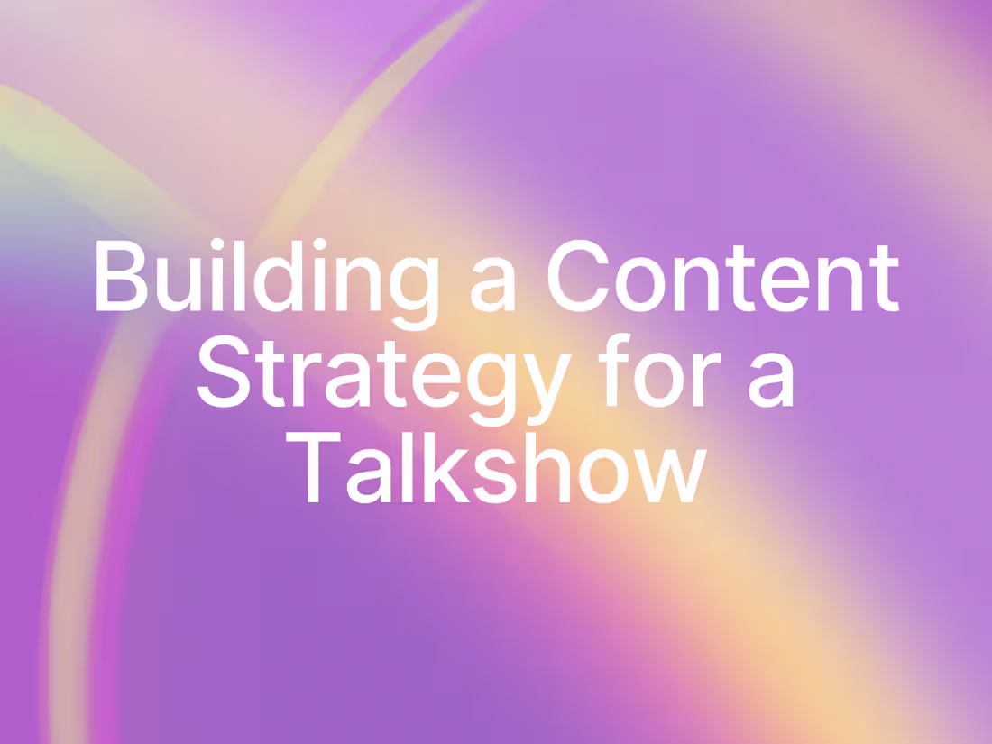 Cover image for Building a Content Strategy for a Talkshow (60K followers)