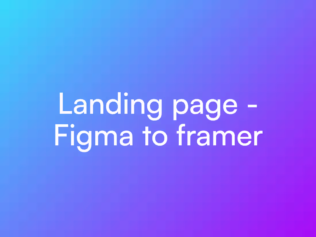 Cover image for Landing Page — Figma to Framer Development