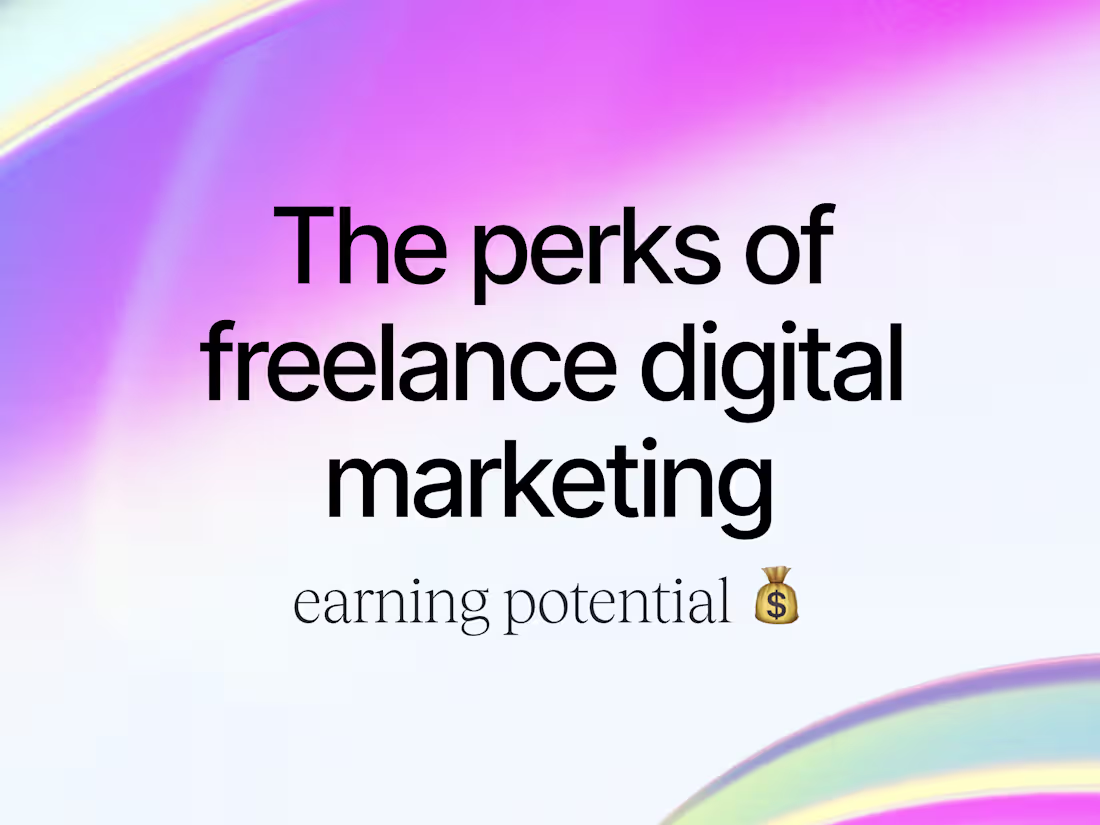 Cover image for The Perks of Freelance Digital Marketing: Earning Potential