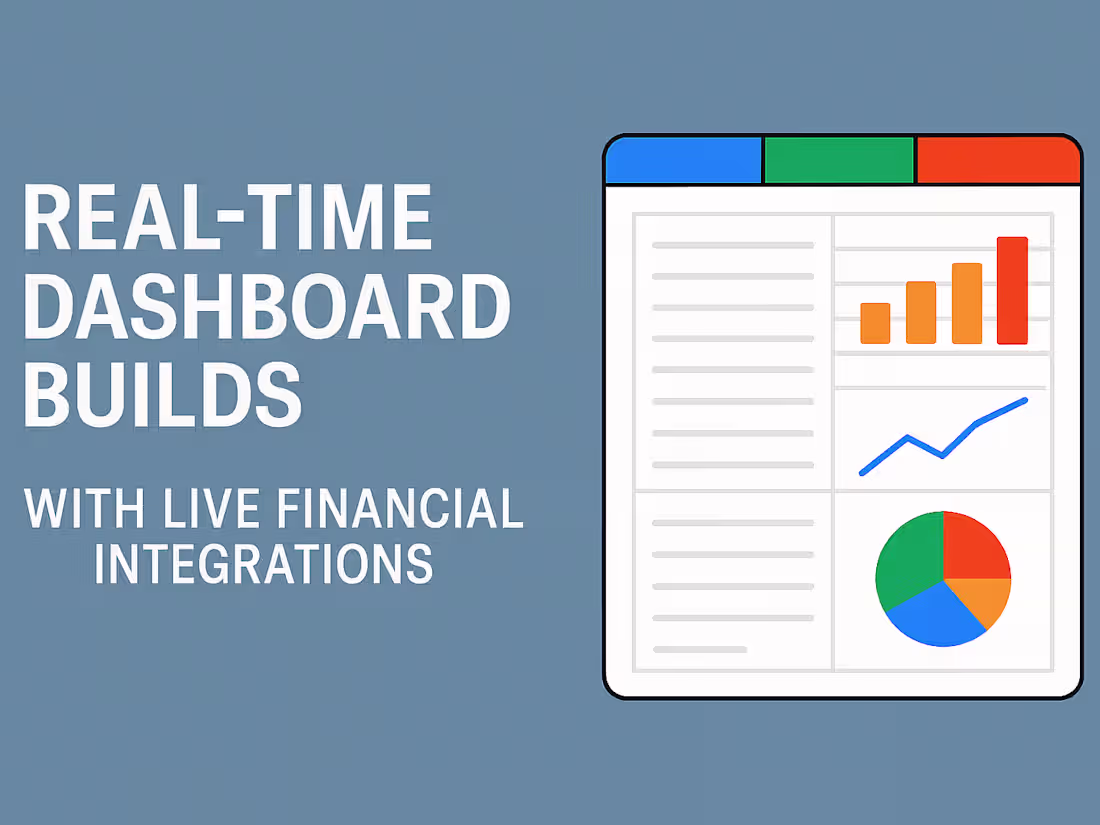 Cover image for Real-Time Dashboard Builds with Live Financial Integrations