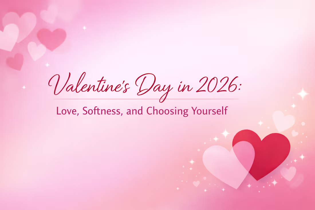 Cover image for Valentine’s 2026: Love Beyond Romance🔥