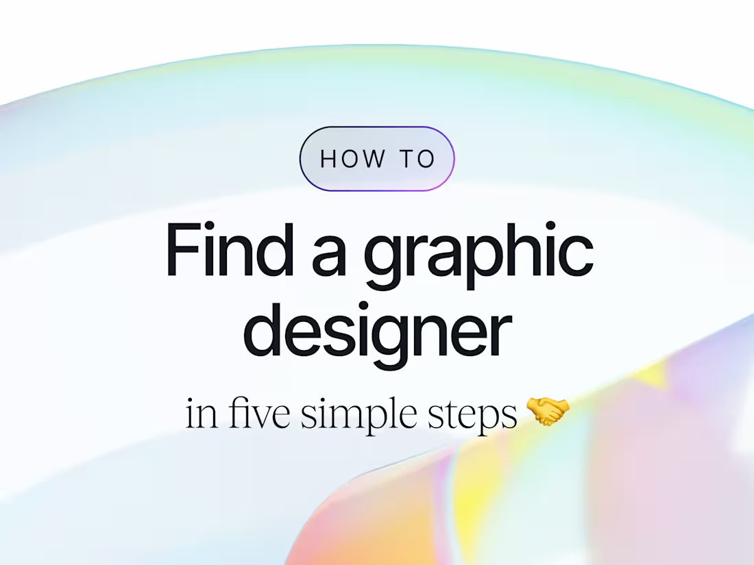Cover image for How to Find a Graphic Designer in 5 Simple Steps