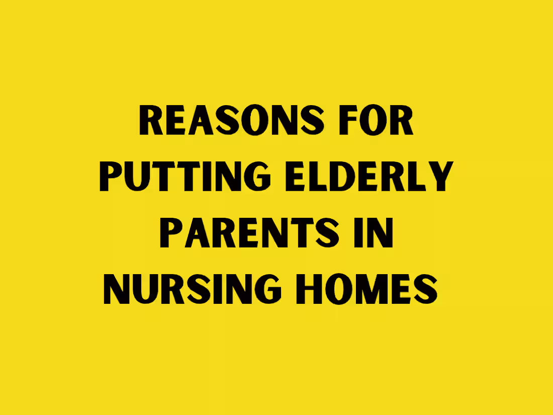 Cover image for Reasons for Putting Elderly Parents in Nursing Homes