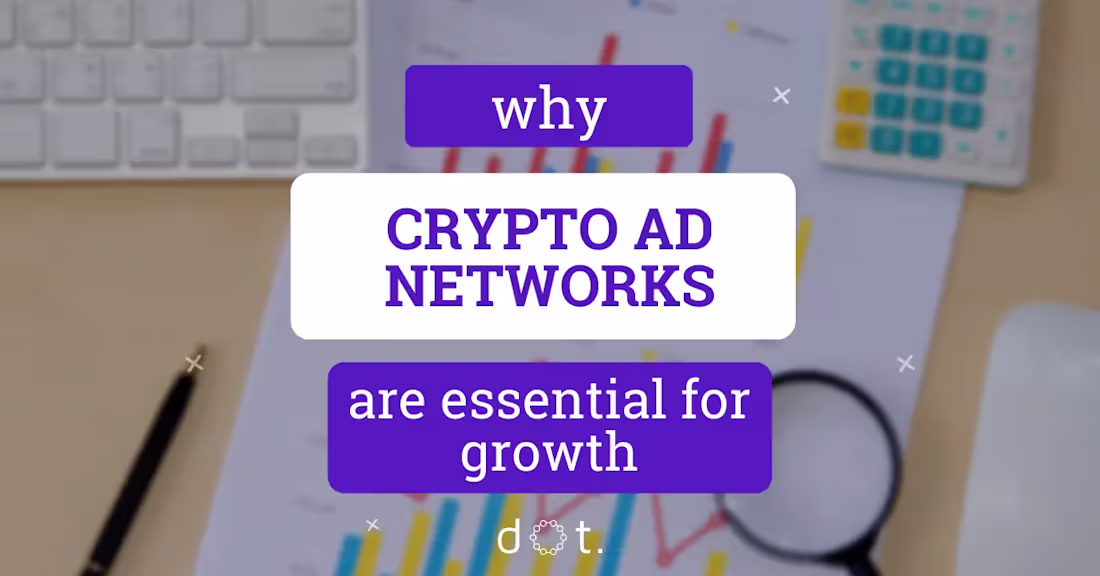 Cover image for 5 Reasons Why Crypto Advertising Networks are Essential For Gro…