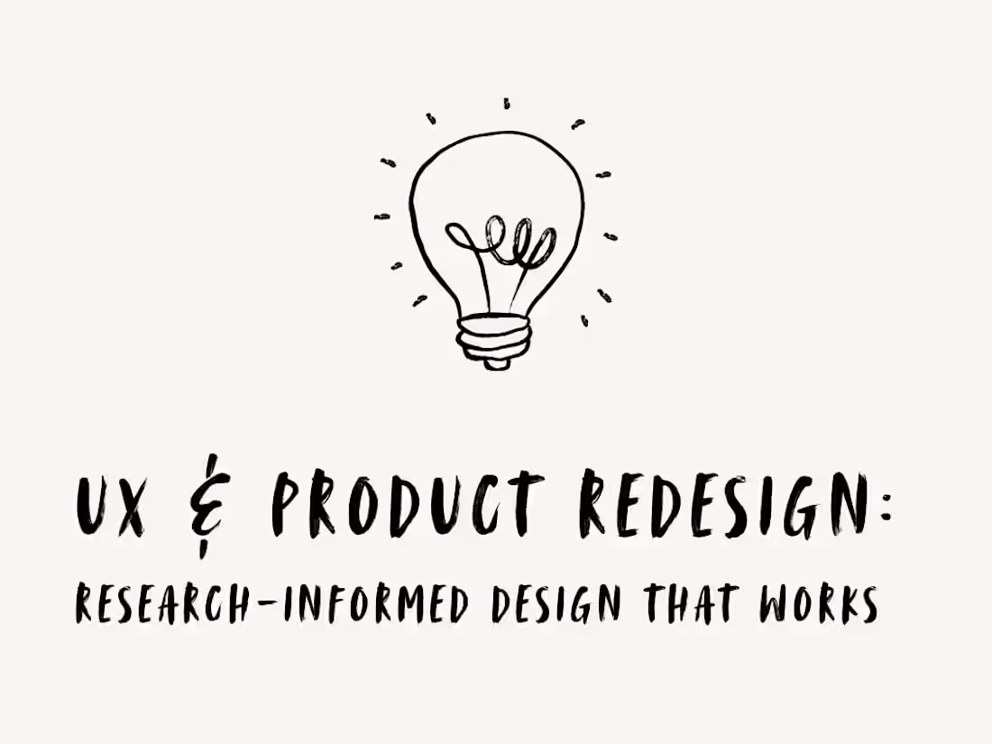 Cover image for UX & Product Redesign: Research-Informed Design That Works
