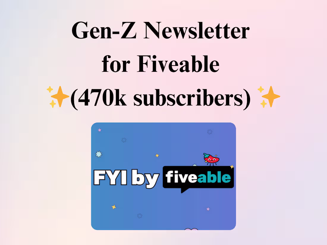 Cover image for Gen-Z Newsletter for Fiveable (470k subscribers) ✨