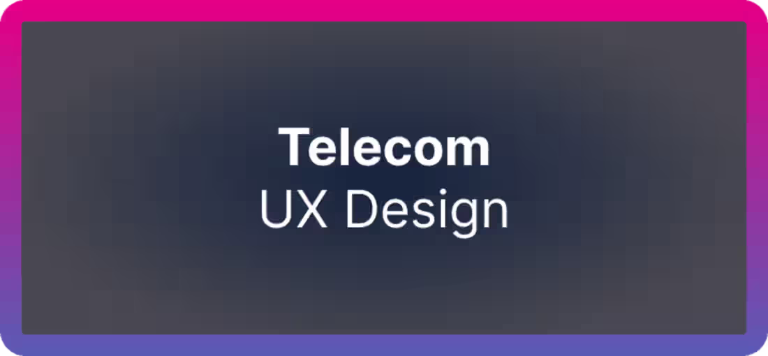 Cover image for Telecommunication Product UX Design