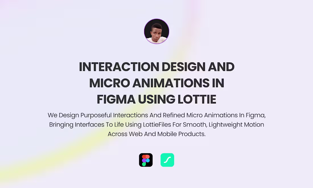 Cover image for Interaction Design and Micro Animations in Figma using Lottie
