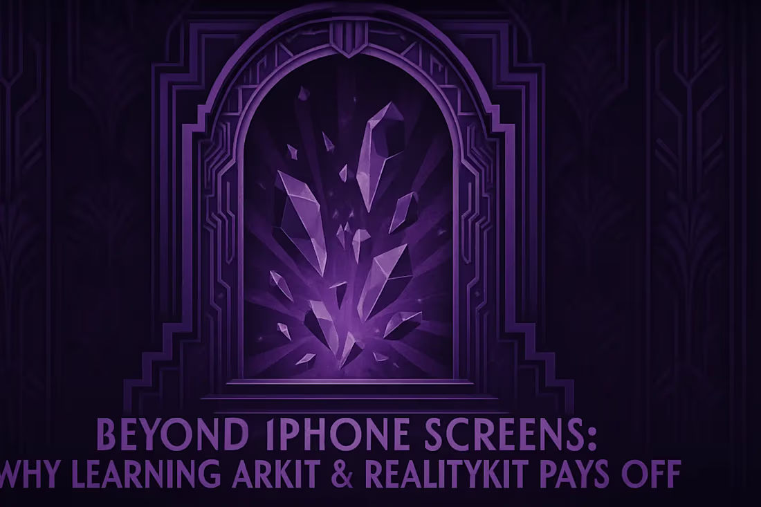 Cover image for Beyond iPhone Screens: Why Learning ARKit & RealityKit Pays Off