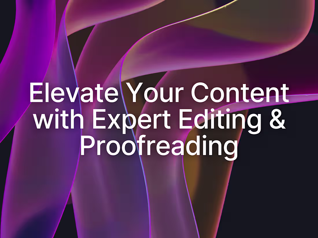 Cover image for Elevate Your Content with Expert Editing & Proofreading