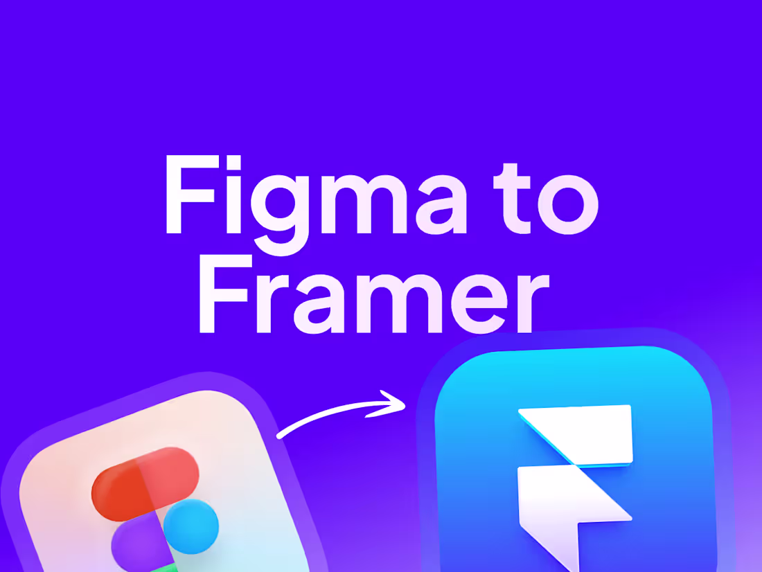 Cover image for Figma to Framer, Pixel-perfect, Fast, Ready to Launch