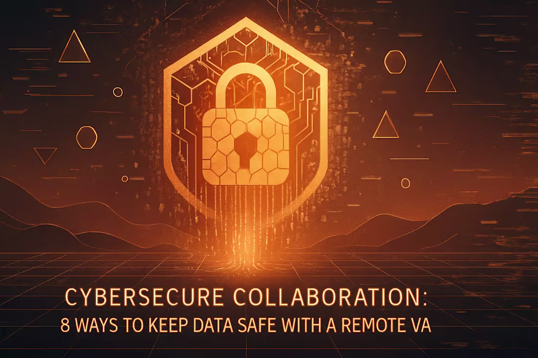 Cover image for Cybersecure Collaboration: 8 Ways to Keep Data Safe with a Remote VA