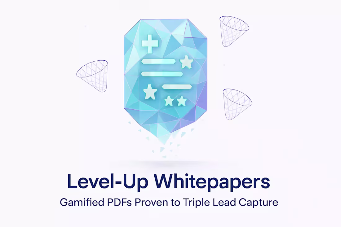 Cover image for Level-Up Whitepapers: Gamified PDFs Proven to Triple Lead Capture