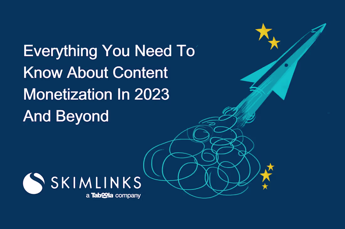 Cover image for Everything you need to know about content monetization in 2023 …