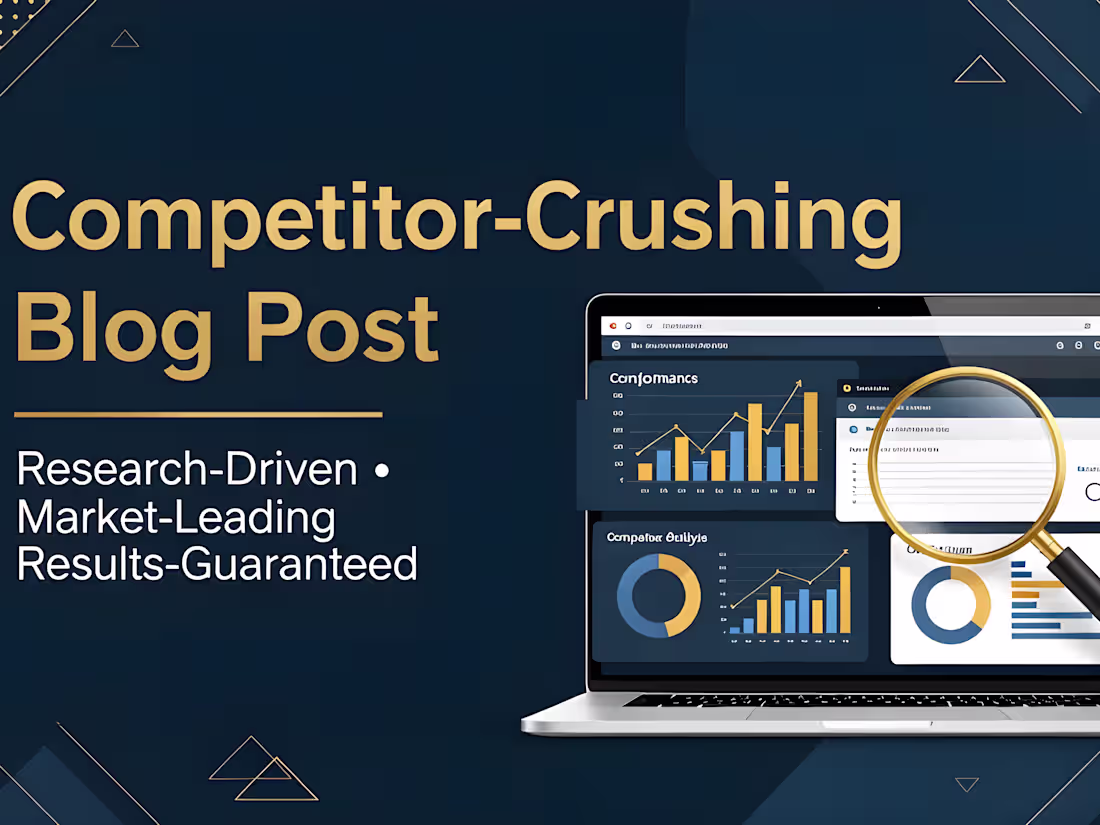 Cover image for Competitor-Crushing Blog Post With Market Research