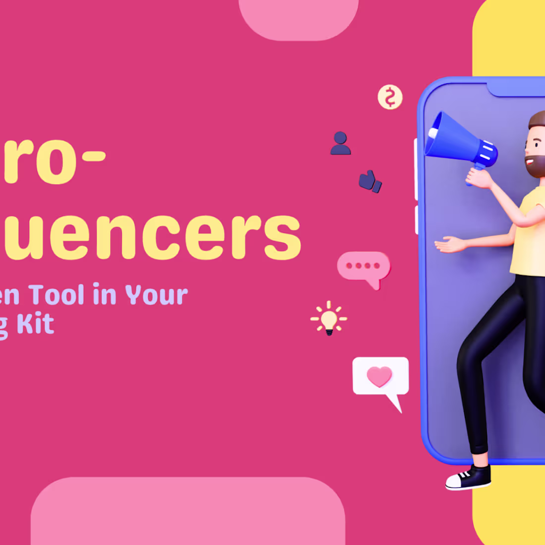Cover image for Micro-Influencers: The Hidden Tool in Your Marketing Kit