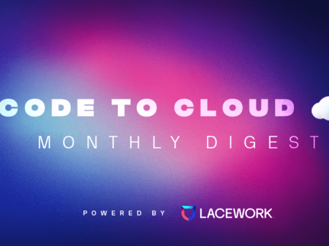 Cover image for Newsletter: Code to Cloud Digest