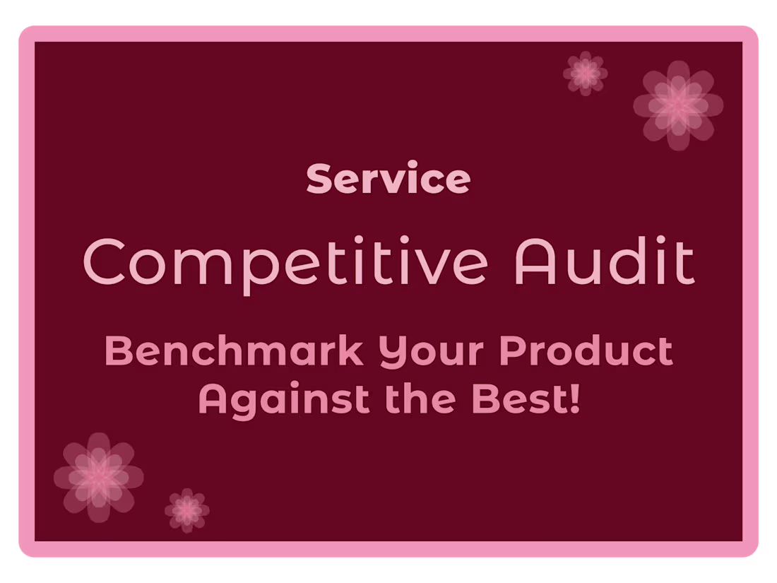Cover image for Competitive Audit - Benchmark Your Product Against the Best!