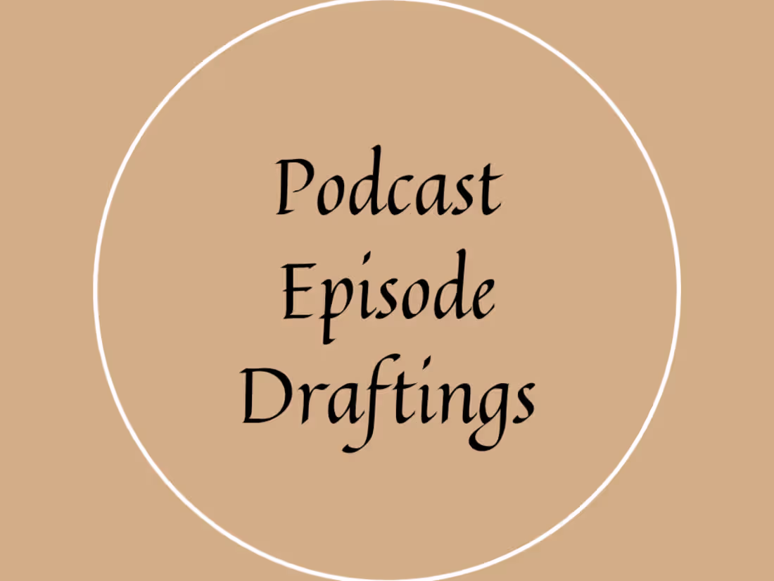 Cover image for Podcast Episode Drafting: No Table Talk 