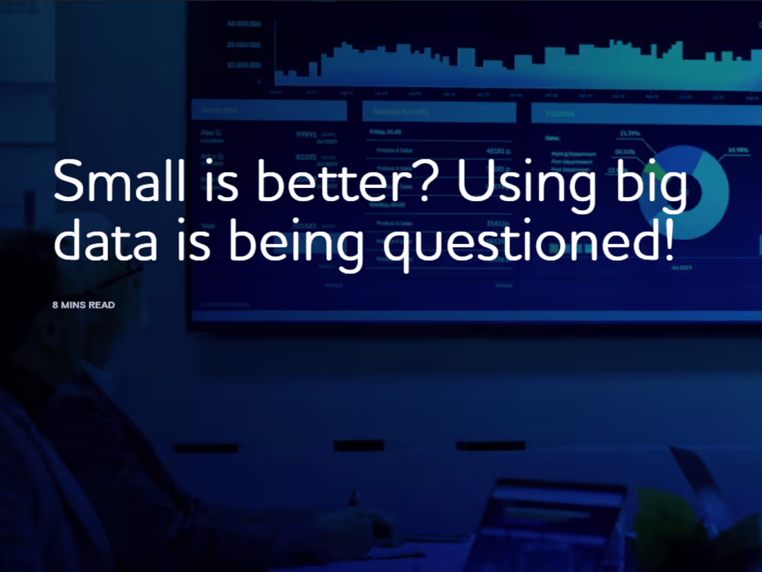 Cover image for Small is better? Using big data is being questioned!