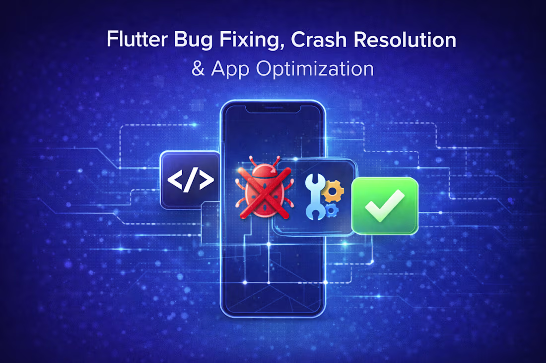 Cover image for Flutter Bug Fixing, Crash Resolution & App Optimization