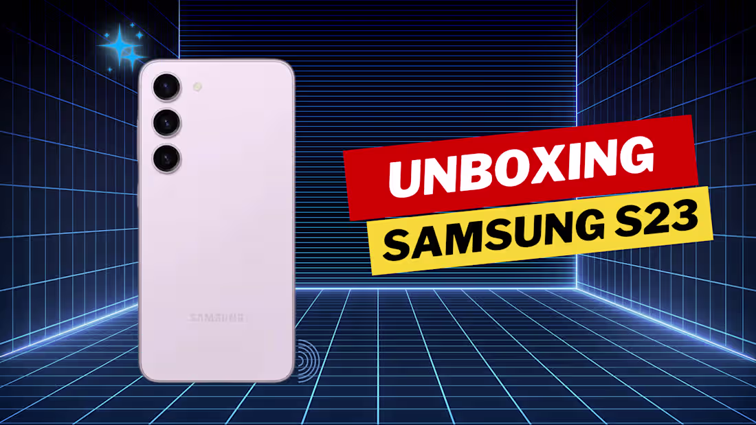 Cover image for Samsung S23 Unboxing
