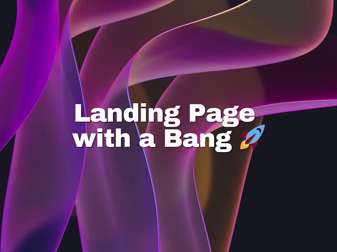 Cover image for Landing Page with a Bang 🚀