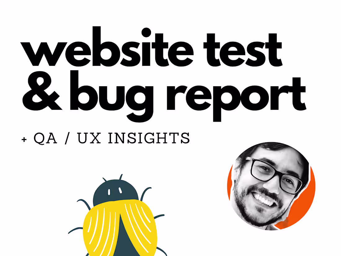 Cover image for I will test your website, report bugs and QA/UX insights