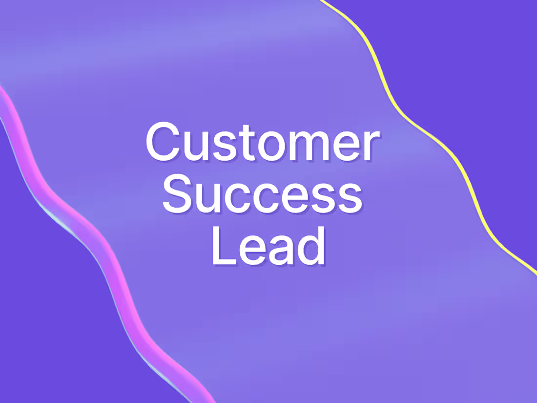 Cover image for Customer Success Lead | Shaping Exceptional User Experiences