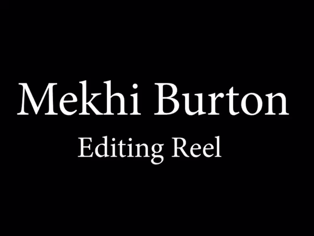 Cover image for Mekhi Burton Video Editor Reel