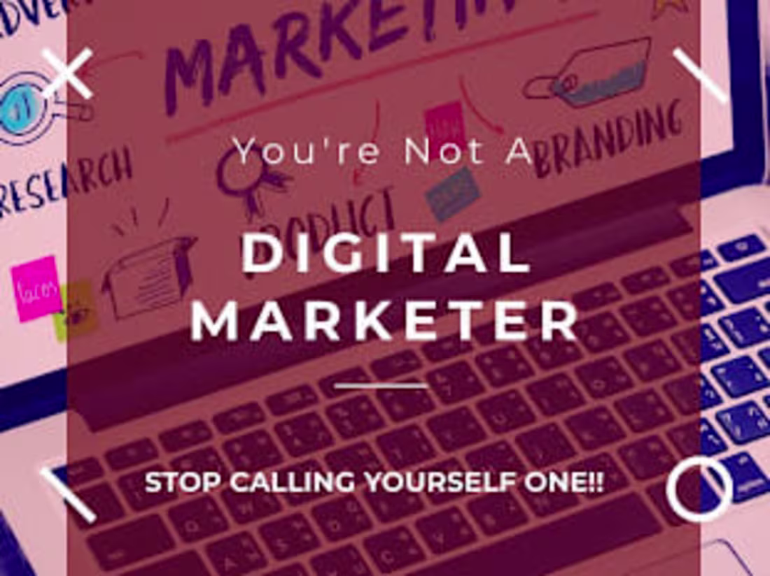 Cover image for 10 Reasons Why You’re Not A Digital Marketer. Choose A Digital …